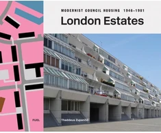KNYGA Thaddeus Zupancic London Estates: Modernist Council Housing 1946-1981