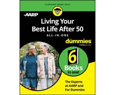 KNYGA The Experts at AARP Living Your Best Life After 50 All-in-One For Dummies