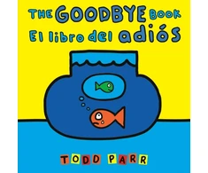 KNYGA Todd Parr The Goodbye Book / El libro del adios