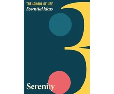 KNYGA The School Of Life Essential Ideas 3: Serenity