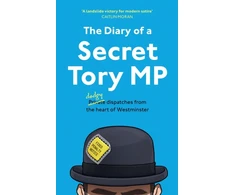KNYGA The Secret The Secret Tory MP Diary of a Secret Tory MP
