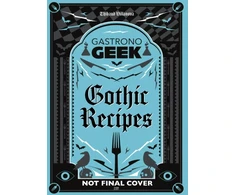 KNYGA Thibaud Villanova Gastronogeek Gothic Recipes