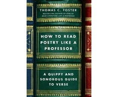 KNYGA Thomas C Foster How to Read Poetry Like a Professor
