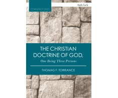 KNYGA Thomas F Torrance Christian Doctrine of God, One Being Three Persons