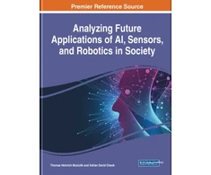 KNYGA Thomas Heinrich Musiolik Analyzing Future Applications of AI, Sensors, and Robotics in Society