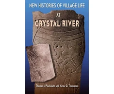KNYGA Thomas J Pluckhahn New Histories of Village Life at Crystal River