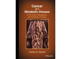 KNYGA Thomas N Seyfried Cancer as a Metabolic Disease