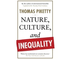 KNYGA Thomas Piketty Nature, Culture, and Inequality