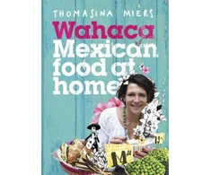 KNYGA Thomasina Miers Wahaca - Mexican Food at Home
