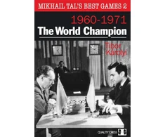 KNYGA Tibor Karolyi Mikhail Tal's Best Games 2: The World Champion 1960-1971