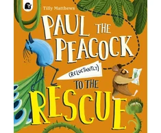 KNYGA Tilly Matthews Paul the Peacock (Reluctantly) to the Rescue