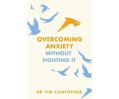 KNYGA Tim Cantopher Overcoming Anxiety Without Fighting It