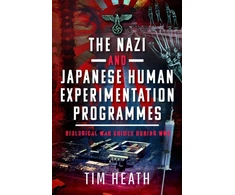 KNYGA Tim Heath Nazi and Japanese Human Experimentation Programmes