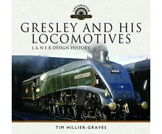 KNYGA Tim Hillier Graves Gresley and his Locomotives