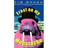 KNYGA Tim Moore Frost On My Moustache