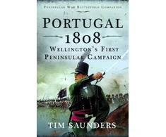 KNYGA Tim Saunders Portugal 1808: Wellington’s First Peninsular Campaign