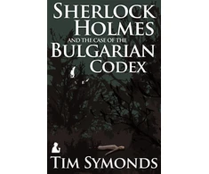 KNYGA Tim Symonds Sherlock Holmes and the Case of the Bulgarian Codex