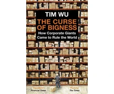 KNYGA Tim Wu Curse of Bigness