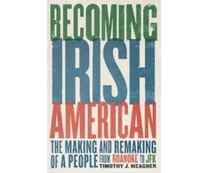 KNYGA Timothy J Meagher Becoming Irish American