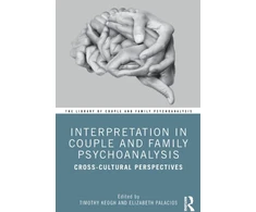 KNYGA Timothy Keogh Interpretation in Couple and Family Psychoanalysis