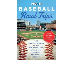 KNYGA Timothy Malcolm Moon Baseball Road Trips (Second Edition)