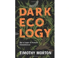 KNYGA Timothy Morton Dark Ecology