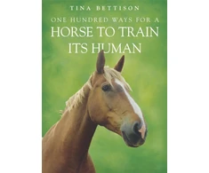 KNYGA Tina Bettison One Hundred ways For a Horse To Train Its Human