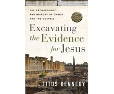KNYGA Titus M Kennedy Excavating the Evidence for Jesus