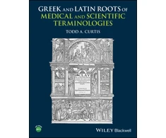 KNYGA Todd A Curtis Greek and Latin Roots of Medical and Scientific Terminologies