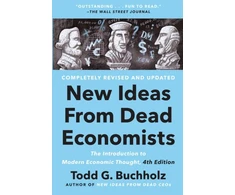 KNYGA Todd G Buchholz New Ideas From Dead Economists, The Introduction to Modern Economic Thought, 4th Edition