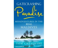 KNYGA Tom Chesshyre Gatecrashing Paradise