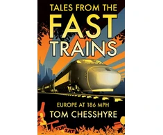 KNYGA Tom Chesshyre Tales from the Fast Trains