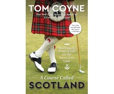 KNYGA Tom Coyne Course Called Scotland