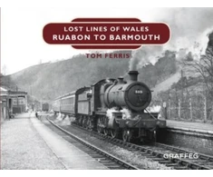 KNYGA Tom Ferris Lost Lines of Wales: Ruabon to Barmouth