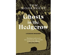 KNYGA Tom Moorhouse Ghosts in the Hedgerow