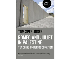 KNYGA Tom Sperlinger Romeo and Juliet in Palestine – Teaching Under Occupation