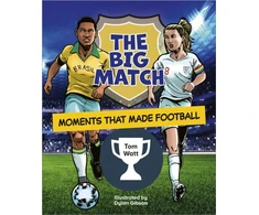 KNYGA Tom Watt Reading Planet KS2: The Big Match: Moments That Made Football - Earth/Pilkas