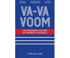 KNYGA Tom Williams Va-Va-Voom, The Modern History of French Football
