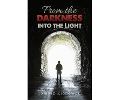 KNYGA Tomasz Klonowski From the Darkness into the Light