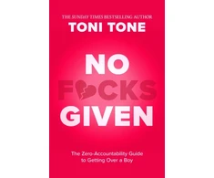 KNYGA Toni Tone No F*cks Given, The Zero Accountability Guide to Getting Over a Boy