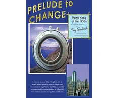 KNYGA Tony Goldsmith Prelude to Change, Hong Kong of the 1950s