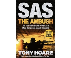 KNYGA Tony Hoare SAS: The Ambush, The True Story of One of the SAS's Most Dangerous Assault Missions