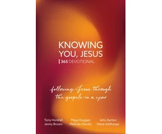 KNYGA Tony Horsfall Knowing You, Jesus: 365 Devotional