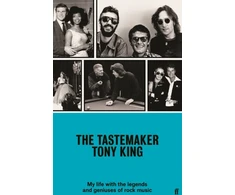 KNYGA Tony King Tastemaker, My Life with the Legends and Geniuses of Rock Music