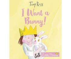 KNYGA Tony Ross I Want a Bunny!