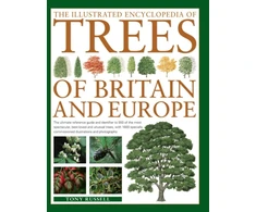 KNYGA Tony Russell Illustrated Encyclopedia of Trees of Britain and Europe, The Ultimate Reference Guide and Identifier to 550 of the Most Spectacular, Best-Loved and Unusual Trees, with 1600 Specially Commissioned Illustrations and Photographs