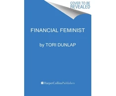 KNYGA Tori Dunlap Financial Feminist, Overcome the Patriarchy's Bullsh*t to Master Your Money and Build a Life You Love