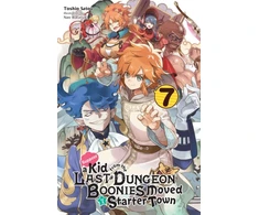 KNYGA Toshio Satou Suppose a Kid from the Last Dungeon Boonies Moved to a Starter Town, Vol. 7 (light novel)