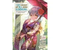 KNYGA Toudai I Got Caught Up In a Hero Summons, but the Other World was at Peace! (Manga) Vol. 9