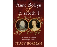 KNYGA Tracy Borman Anne Boleyn &amp; Elizabeth I